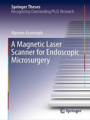cover image of A Magnetic Laser Scanner for Endoscopic Microsurgery